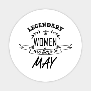Legendary Woman Born in May Magnet
